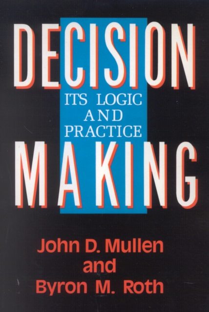 Decision Making : Its Logic and Practice, Paperback / softback Book