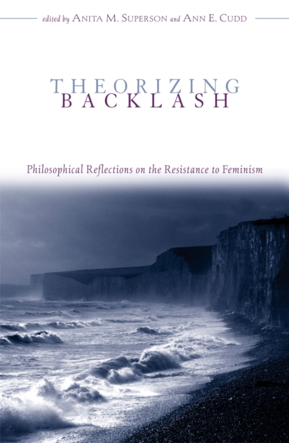 Theorizing Backlash : Philosophical Reflections on the Resistance to Feminism, Paperback / softback Book