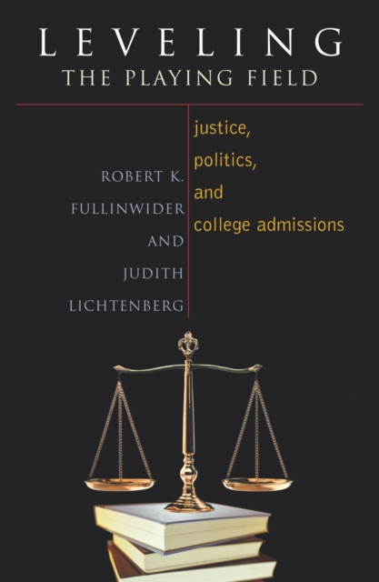 Leveling the Playing Field : Justice, Politics, and College Admissions, Paperback / softback Book