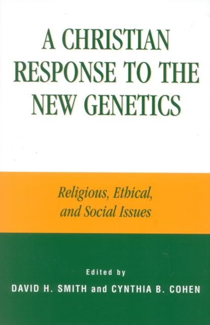 A Christian Response to the New Genetics : Religious, Ethical, and Social Issues, Hardback Book