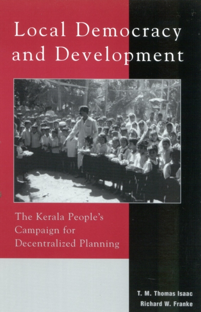 Local Democracy and Development : The Kerala People's Campaign for Decentralized Planning, Paperback / softback Book