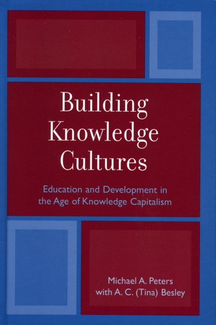 Building Knowledge Cultures : Education and Development in the Age of Knowledge Capitalism, Hardback Book