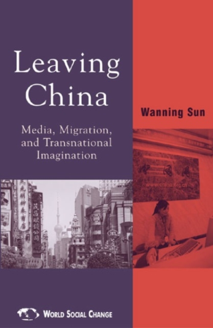 Leaving China : Media, Migration, and Transnational Imagination, Paperback / softback Book