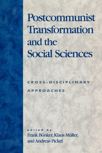 Postcommunist Transformation and the Social Sciences : Cross-Disciplinary Approaches, Paperback / softback Book