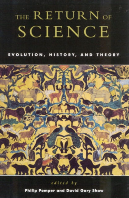 The Return of Science : Evolution, History, and Theory, Hardback Book