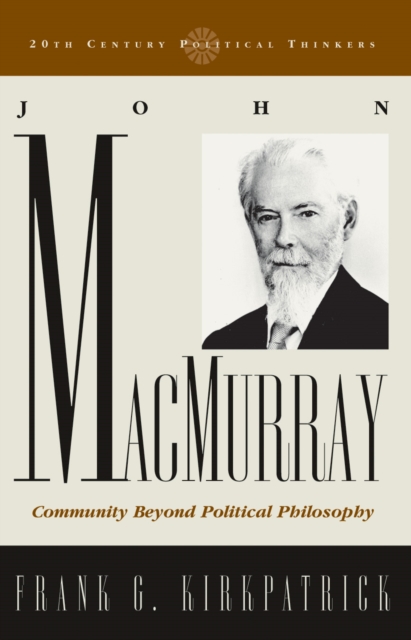 John Macmurray : Community beyond Political Philosophy, Paperback / softback Book