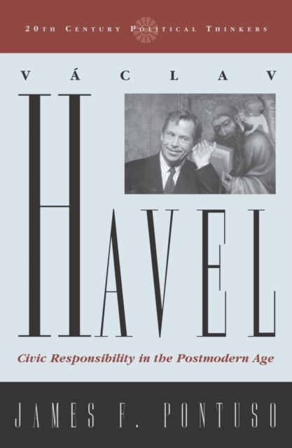 Vaclav Havel : Civic Responsibility in the Postmodern Age, Hardback Book