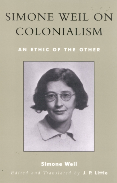 Simone Weil on Colonialism : An Ethic of the Other, Hardback Book
