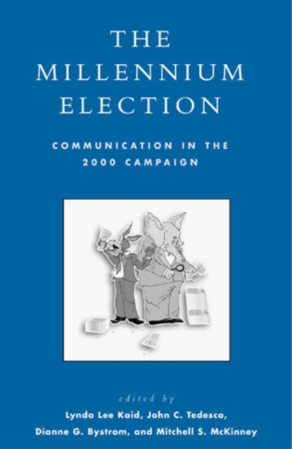 The Millennium Election : Communication in the 2000 Campaign, Paperback / softback Book