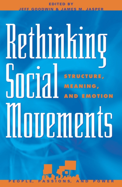 Rethinking Social Movements : Structure, Meaning, and Emotion, Hardback Book