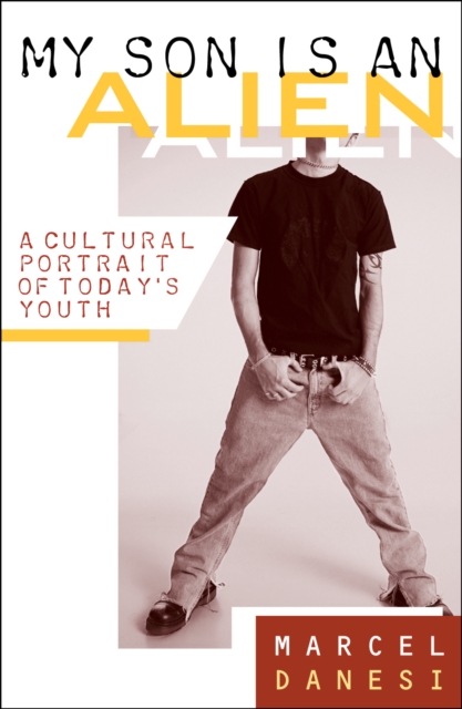 My Son Is an Alien : A Cultural Portrait of Today's Youth, Paperback / softback Book