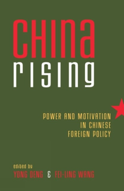 China Rising : Power and Motivation in Chinese Foreign Policy, Paperback / softback Book