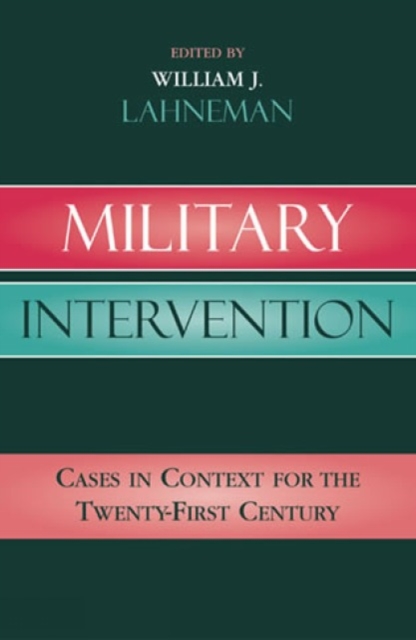 Military Intervention : Cases in Context for the Twenty-First Century, Hardback Book