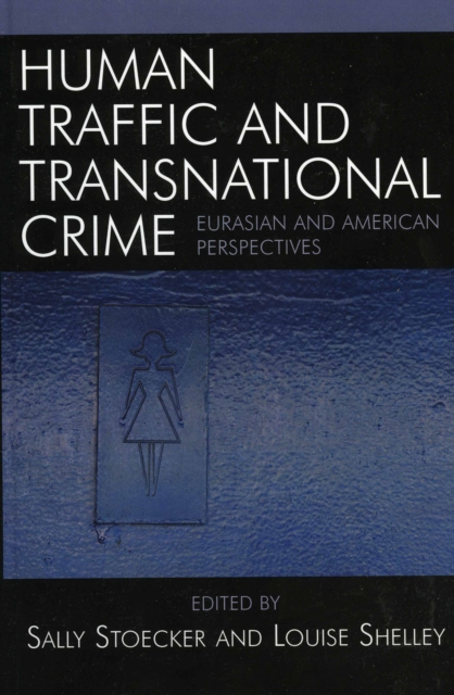 Human Traffic and Transnational Crime : Eurasian and American Perspectives, Hardback Book