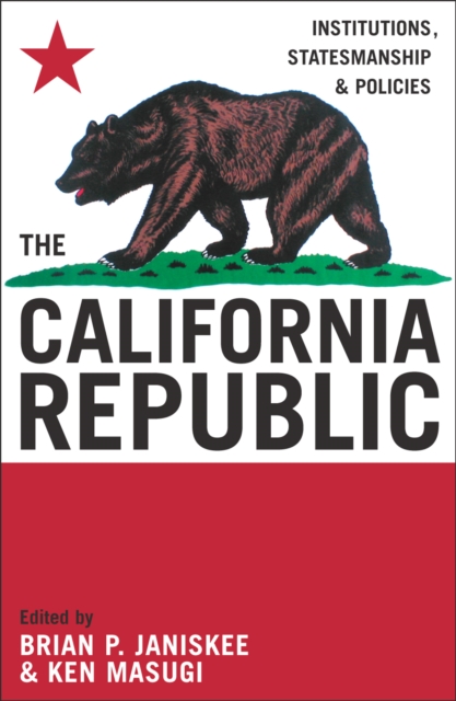 The California Republic : Institutions, Statesmanship, and Policies, Paperback / softback Book