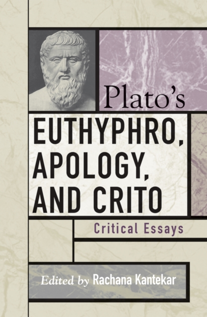 Plato's Euthyphro, Apology, and Crito : Critical Essays, Paperback / softback Book