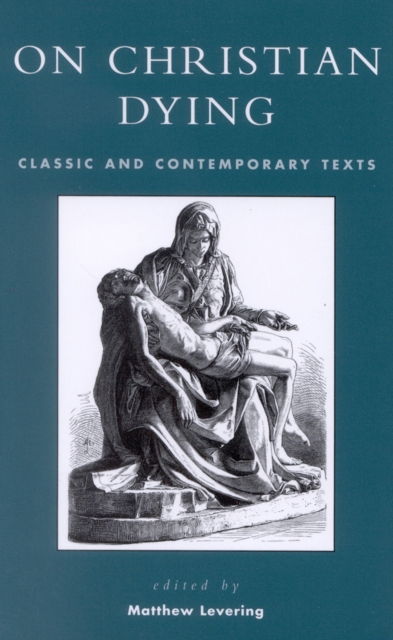 On Christian Dying : Classic and Contemporary Texts, Hardback Book