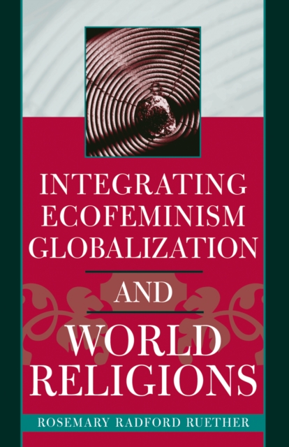 Integrating Ecofeminism, Globalization, and World Religions, Paperback / softback Book