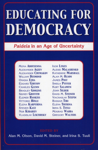 Educating for Democracy : Paideia in an Age of Uncertainty, Paperback / softback Book