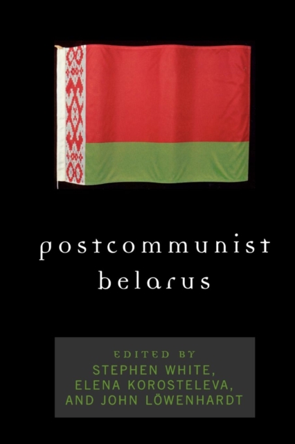 Postcommunist Belarus, Hardback Book