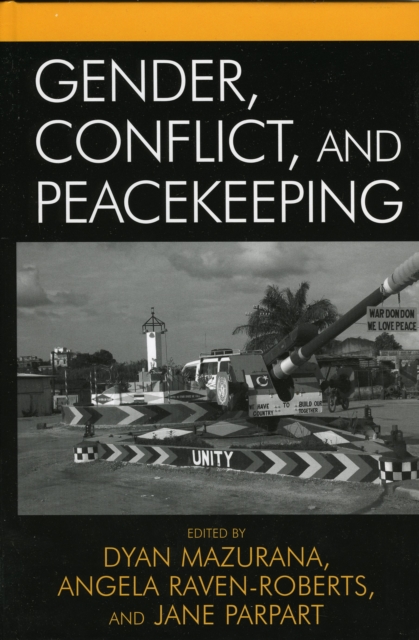 Gender, Conflict, and Peacekeeping, Hardback Book
