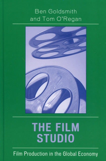 The Film Studio : Film Production in the Global Economy, Hardback Book