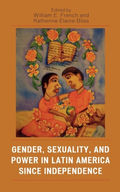 Gender, Sexuality, and Power in Latin America since Independence, Hardback Book