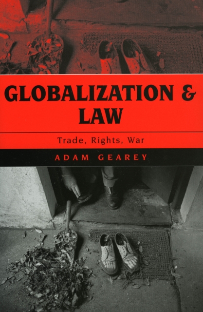 Globalization and Law : Trade, Rights, War, Paperback / softback Book