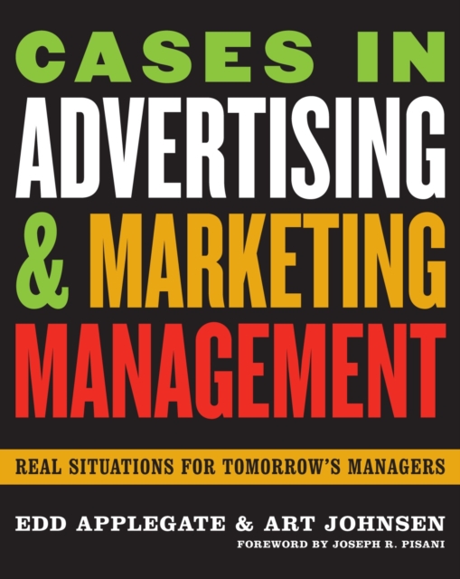 Cases in Advertising and Marketing Management : Real Situations for Tomorrow's Managers, Hardback Book