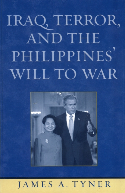 Iraq, Terror, and the Philippines' Will to War, Hardback Book