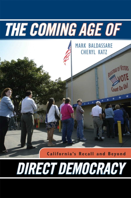 The Coming Age of Direct Democracy : California's Recall and Beyond, Hardback Book