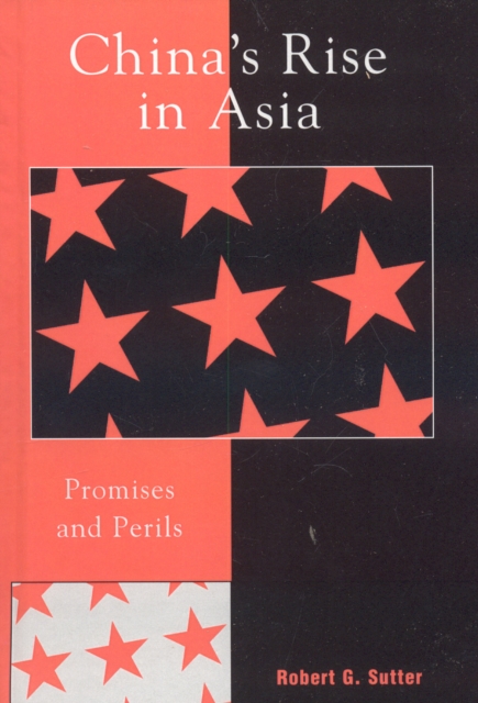 China's Rise in Asia : Promises and Perils, Hardback Book