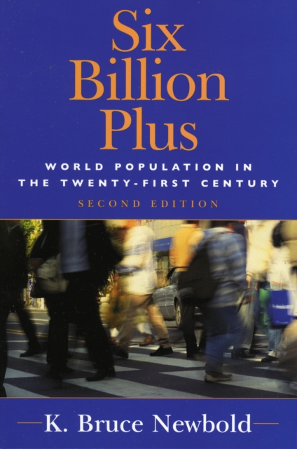 Six Billion Plus : World Population in the Twenty-first Century, Paperback / softback Book