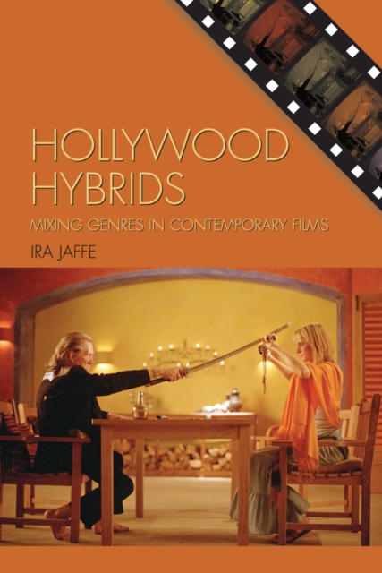 Hollywood Hybrids : Mixing Genres in Contemporary Films, Paperback / softback Book