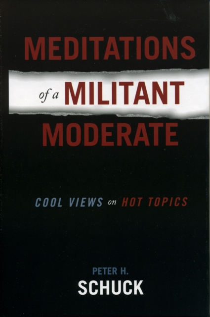 Meditations of a Militant Moderate : Cool Views on Hot Topics, Hardback Book