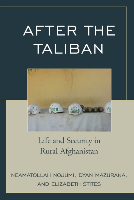 After the Taliban : Life and Security in Rural Afghanistan, Hardback Book