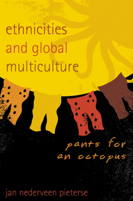 Ethnicities and Global Multiculture : Pants for an Octopus, Hardback Book