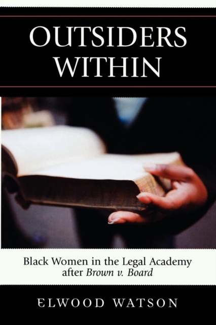 Outsiders Within : Black Women in the Legal Academy After Brown v. Board, Paperback / softback Book