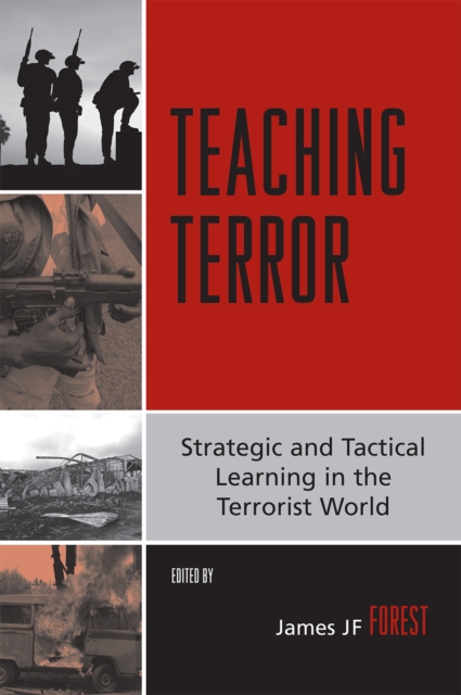 Teaching Terror : Strategic and Tactical Learning in the Terrorist World, Paperback / softback Book