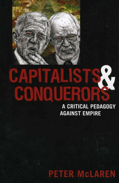 Capitalists and Conquerors : A Critical Pedagogy against Empire, Paperback / softback Book