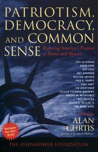 Patriotism, Democracy, and Common Sense : Restoring America's Promise at Home and Abroad, Paperback / softback Book