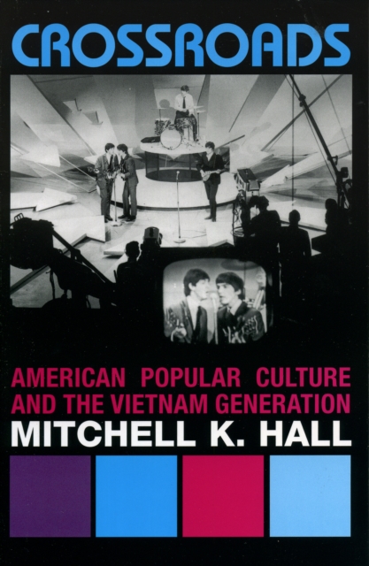 Crossroads : American Popular Culture and the Vietnam Generation, Paperback / softback Book