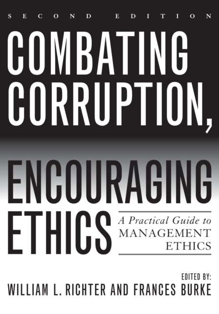 Combating Corruption, Encouraging Ethics : A Practical Guide to Management Ethics, Paperback / softback Book