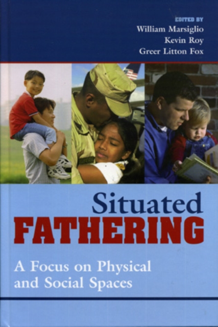 Situated Fathering : A Focus on Physical and Social Spaces, Hardback Book