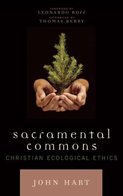 Sacramental Commons : Christian Ecological Ethics, Hardback Book