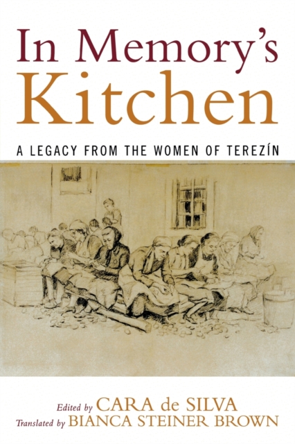 In Memory's Kitchen : A Legacy from the Women of Terezin, Paperback / softback Book