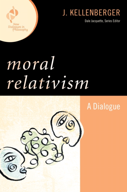 Moral Relativism : A Dialogue, Paperback / softback Book