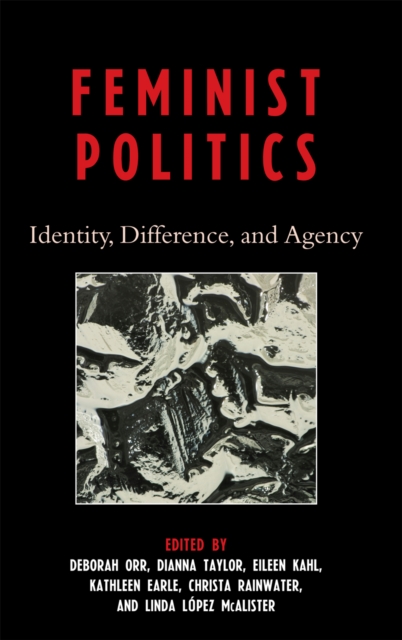 Feminist Politics : Identity, Difference, and Agency, Hardback Book