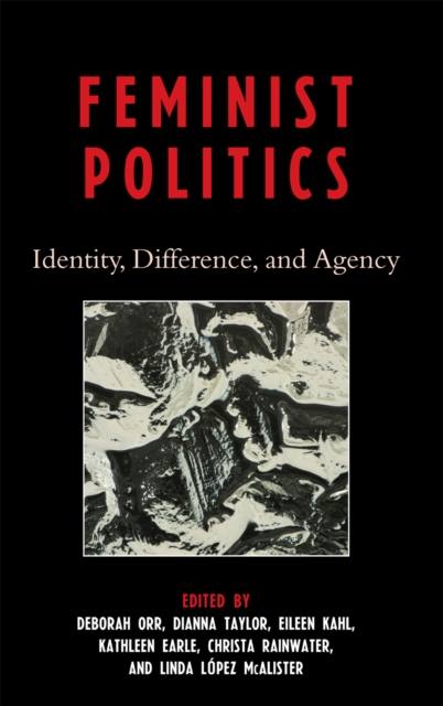 Feminist Politics : Identity, Difference, and Agency, Paperback / softback Book