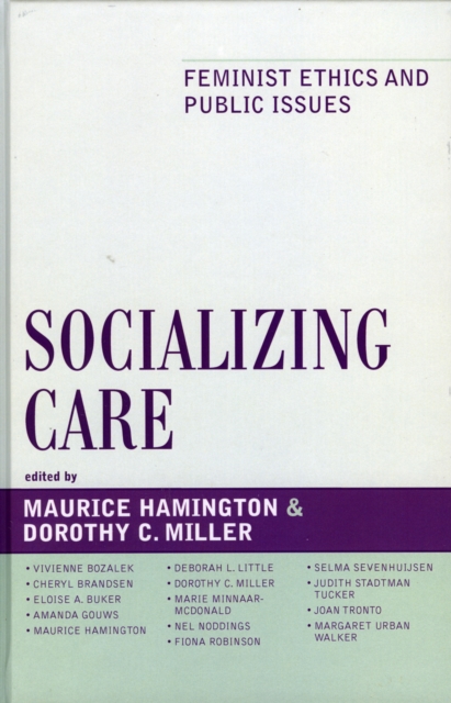 Socializing Care : Feminist Ethics and Public Issues, Hardback Book